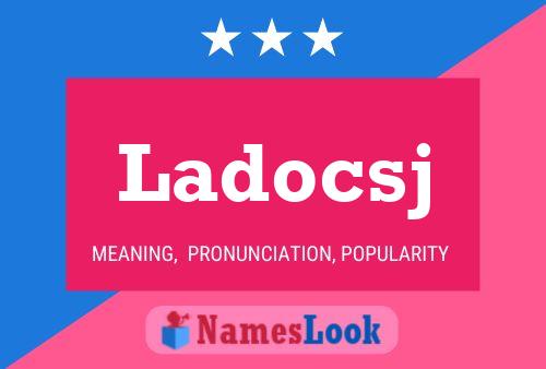 Ladocsj Name Poster