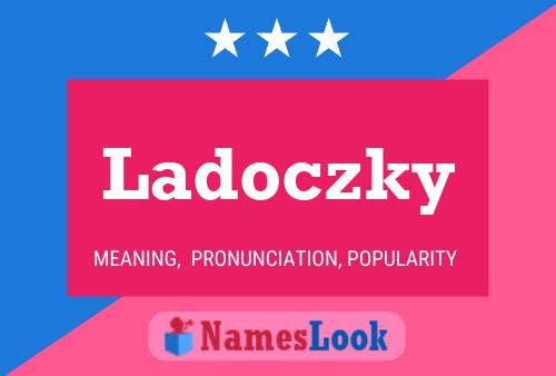 Ladoczky Name Poster