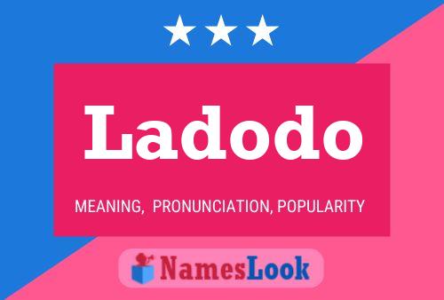 Ladodo Name Poster