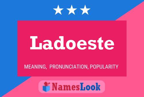 Ladoeste Name Poster