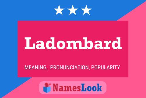 Ladombard Name Poster