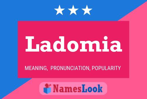 Ladomia Name Poster