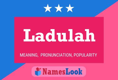 Ladulah Name Poster