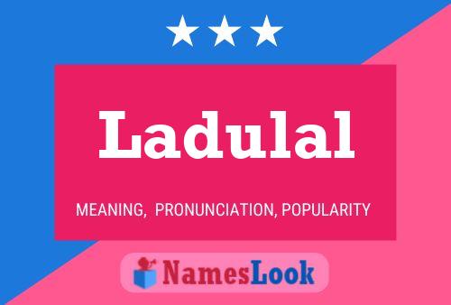 Ladulal Name Poster