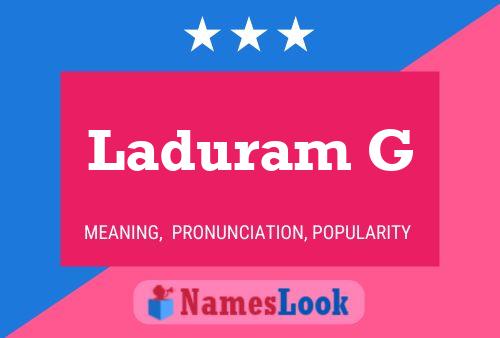 Laduram G Name Poster