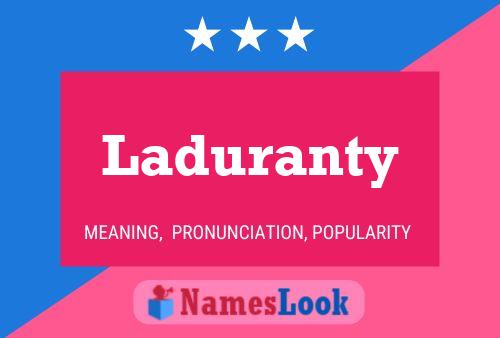 Laduranty Name Poster