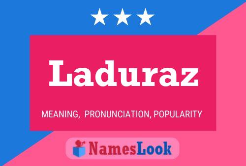 Laduraz Name Poster