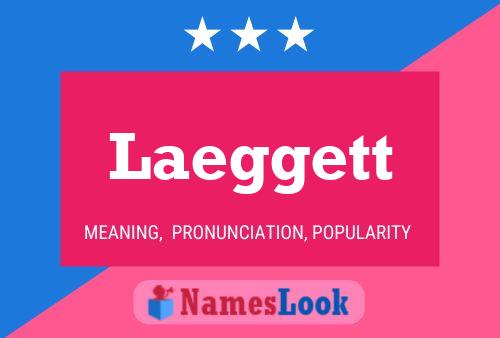 Laeggett Name Poster