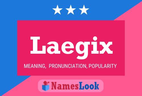 Laegix Name Poster