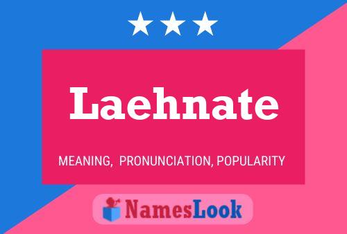 Laehnate Name Poster