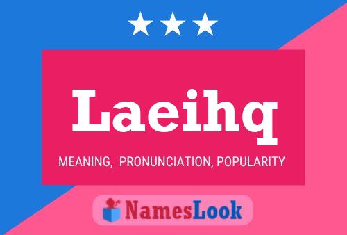 Laeihq Name Poster