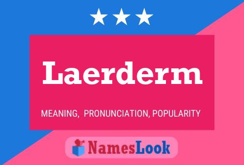 Laerderm Name Poster