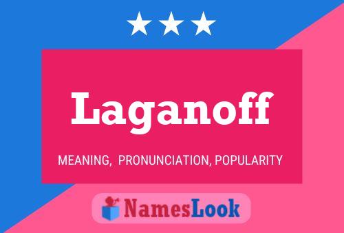 Laganoff Name Poster