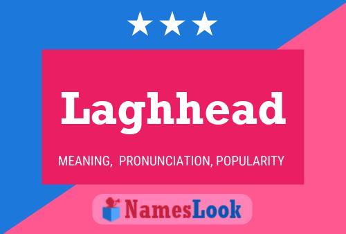 Laghhead Name Poster