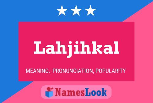 Lahjihkal Name Poster