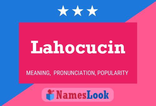 Lahocucin Name Poster