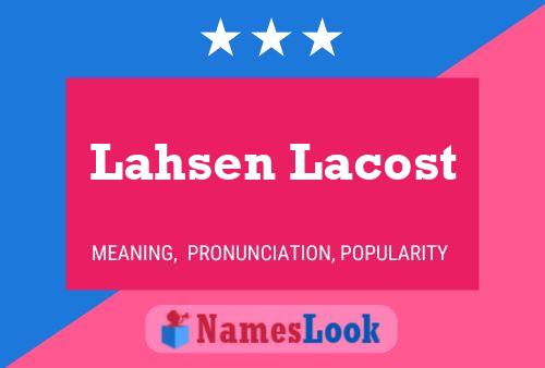 Lahsen Lacost Name Poster