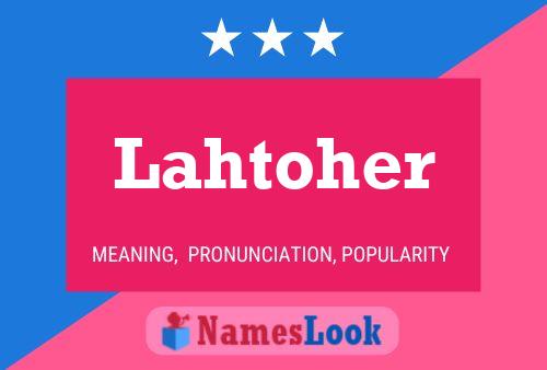 Lahtoher Name Poster