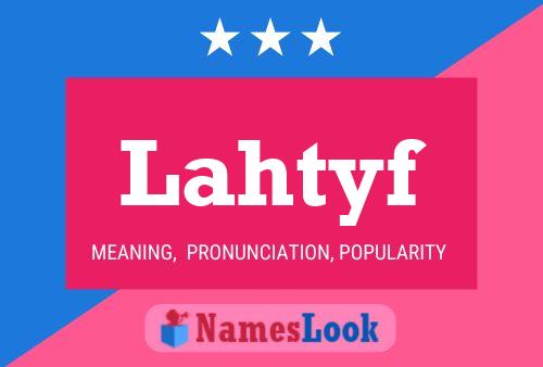 Lahtyf Name Poster