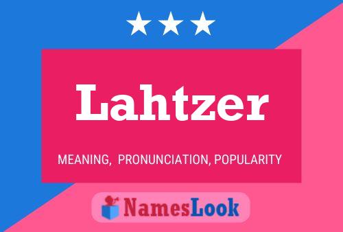 Lahtzer Name Poster