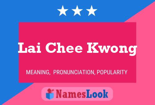 Lai Chee Kwong Name Poster