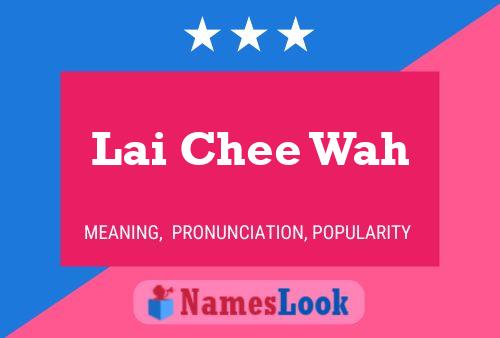 Lai Chee Wah Name Poster