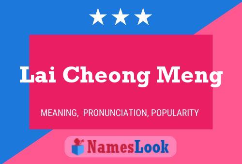 Lai Cheong Meng Name Poster