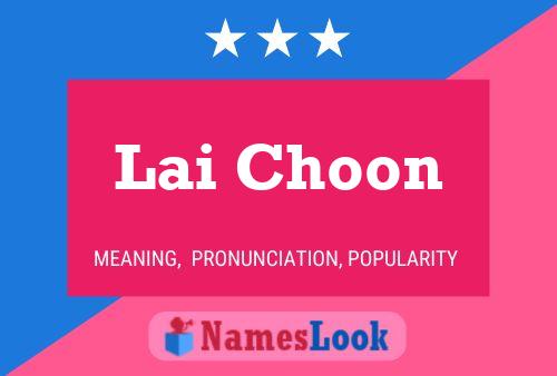 Lai Choon Name Poster