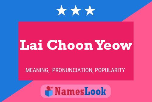 Lai Choon Yeow Name Poster