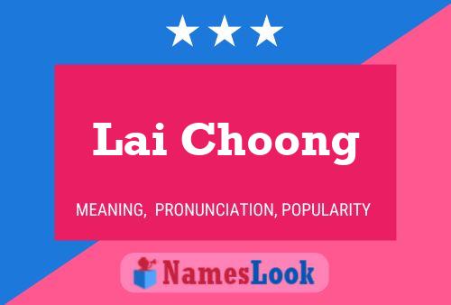 Lai Choong Name Poster