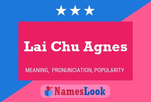 Lai Chu Agnes Name Poster