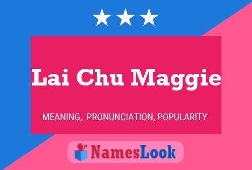 Lai Chu Maggie Name Poster