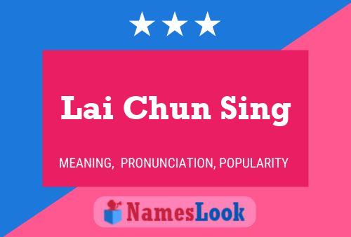 Lai Chun Sing Name Poster