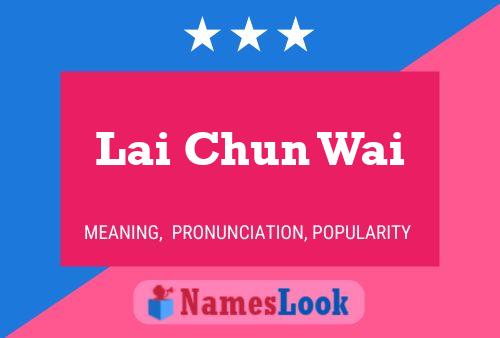 Lai Chun Wai Name Poster