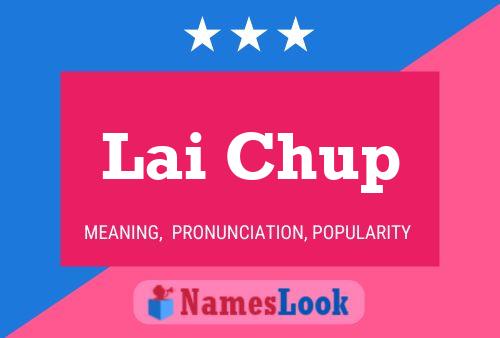 Lai Chup Name Poster