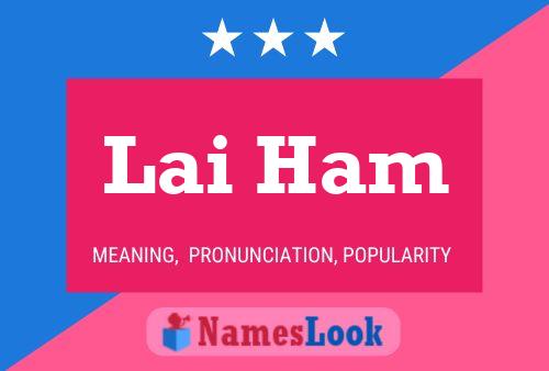 Lai Ham Name Poster