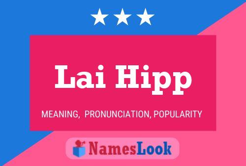 Lai Hipp Name Poster