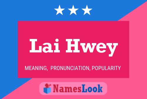 Lai Hwey Name Poster