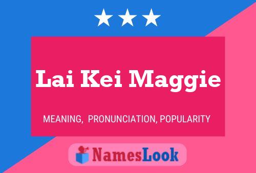 Lai Kei Maggie Name Poster