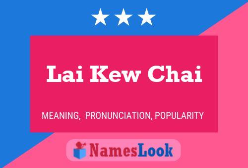 Lai Kew Chai Name Poster