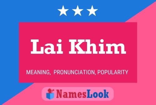 Lai Khim Name Poster