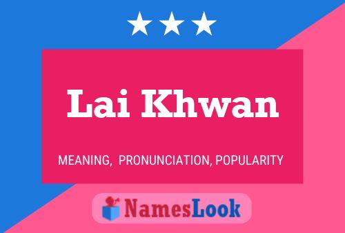 Lai Khwan Name Poster