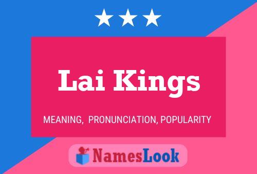 Lai Kings Name Poster