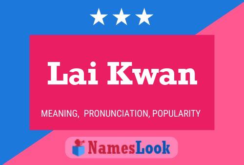 Lai Kwan Name Poster