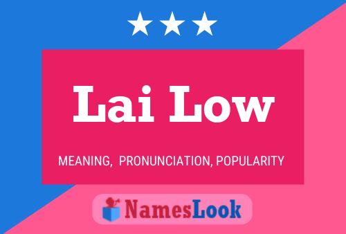 Lai Low Name Poster