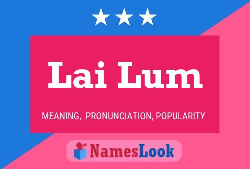 Lai Lum Name Poster