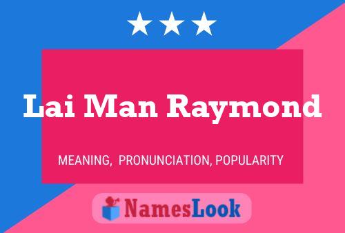 Lai Man Raymond Name Poster