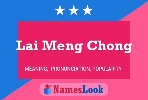 Lai Meng Chong Name Poster