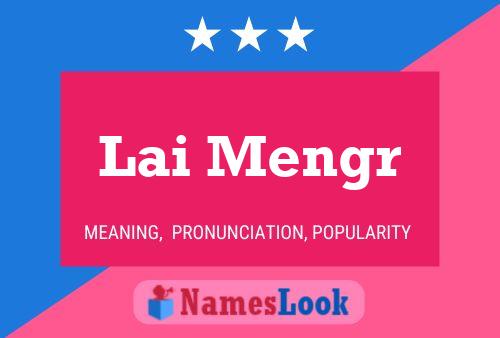 Lai Mengr Name Poster