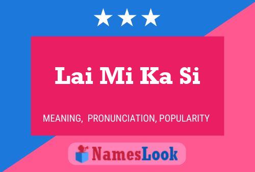 Lai Mi Ka Si Name Poster